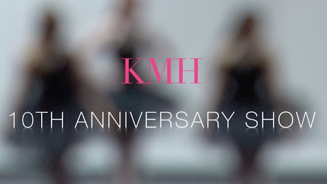 2016 KMH Dance 10th Anniversary Show - FULL SHOW