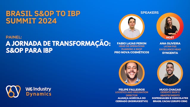 PAINEL - A JORNADA DE TRANSFORMAÇÃO : S&OP PARA IBP