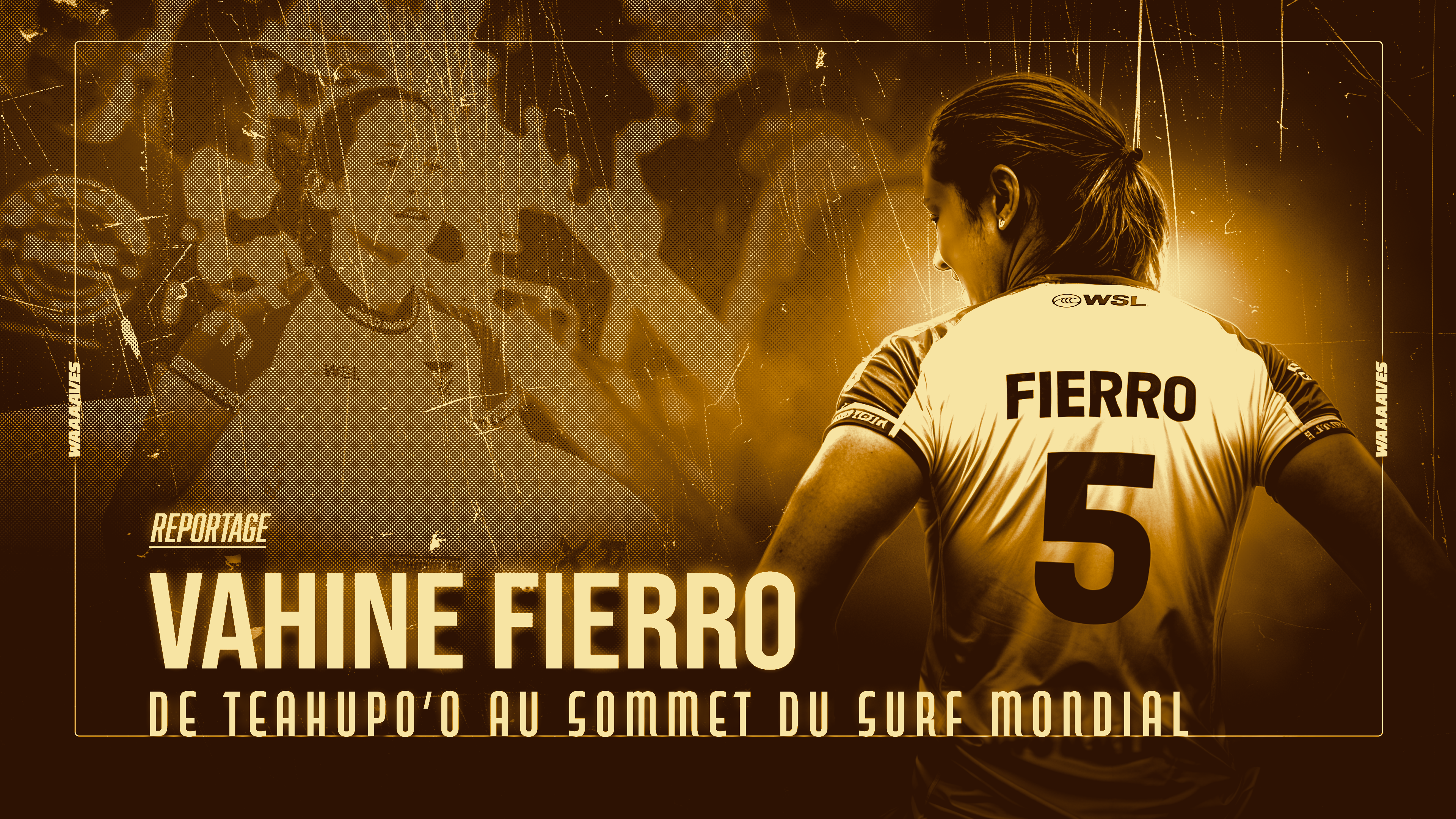 VAHINE FIERRO - DE TEAHUPO'O AU SOMMET DU SURF MONDIAL !