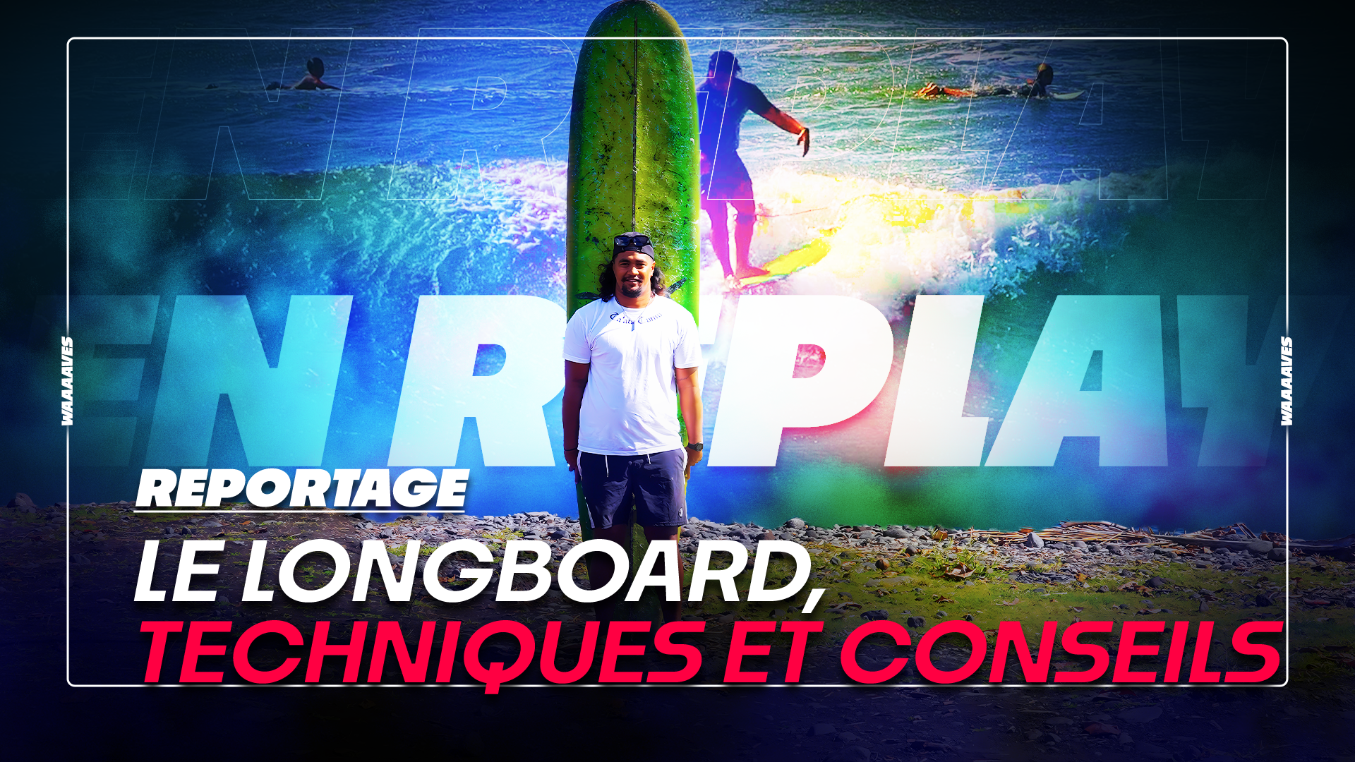 MAUIKI RAIOHA - LONGBOARD : TECHNIQUES ET CONSEILS