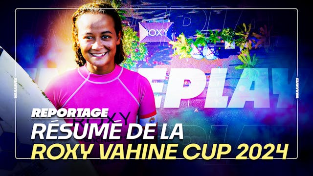 RÉSUMÉ DE LA ROXY VAHINE CUP 2024