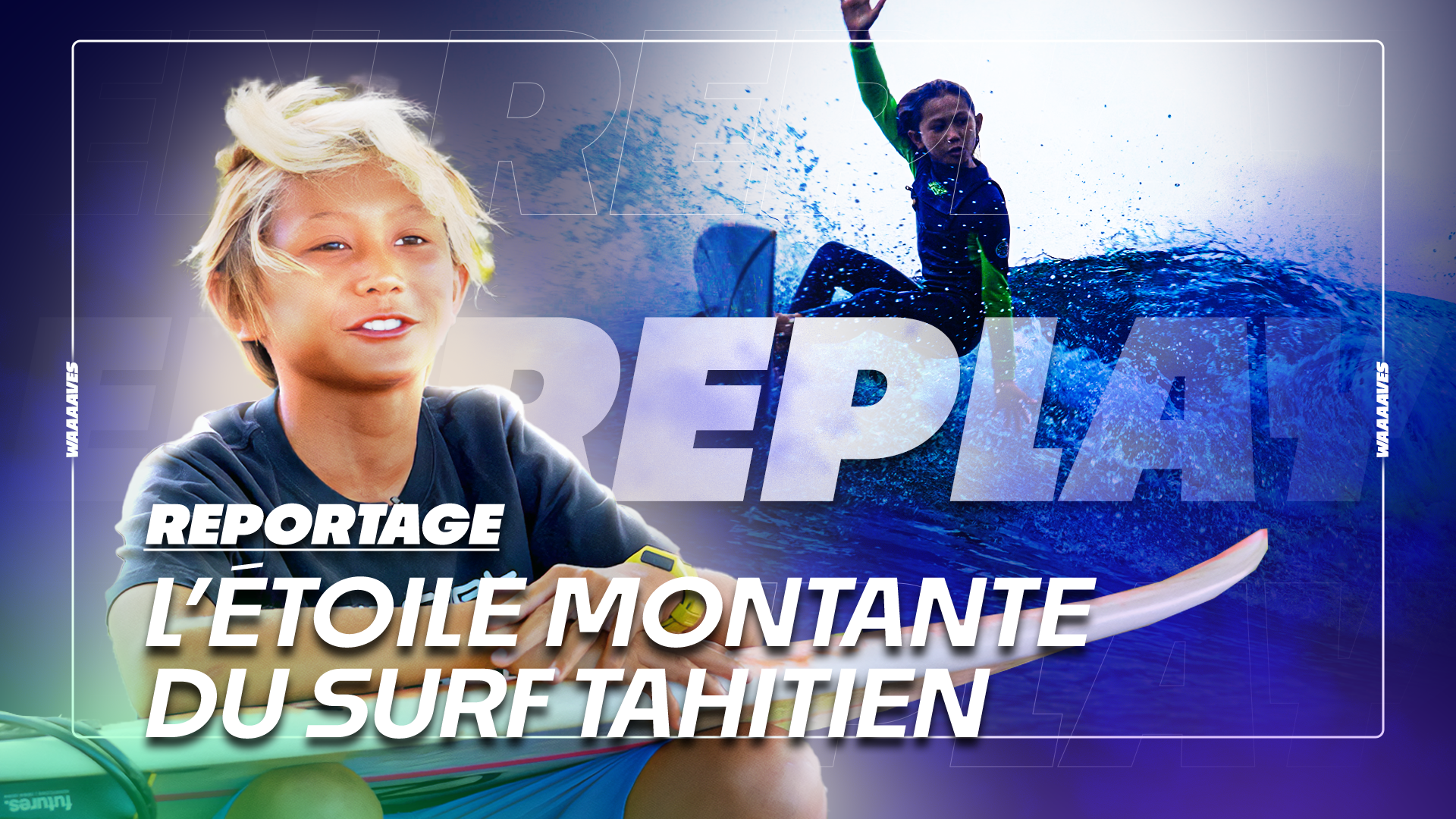 LIAM SHAM KOUA - L'ÉTOILE MONTANTE DU SURF TAHITIEN