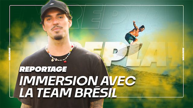 IMMERSION DANS LA TEAM BRÉSIL !