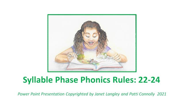 Syllable Phase Phonics Rules 22 thru 24