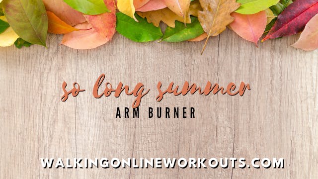 So Long Summer Arm Burner