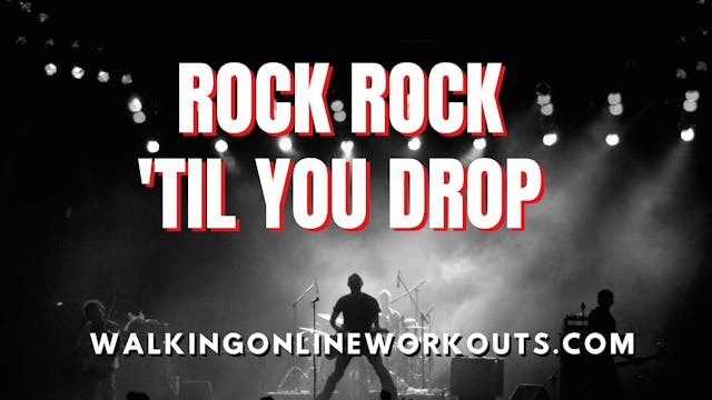 ROCK ROCK TIL YOU DROP