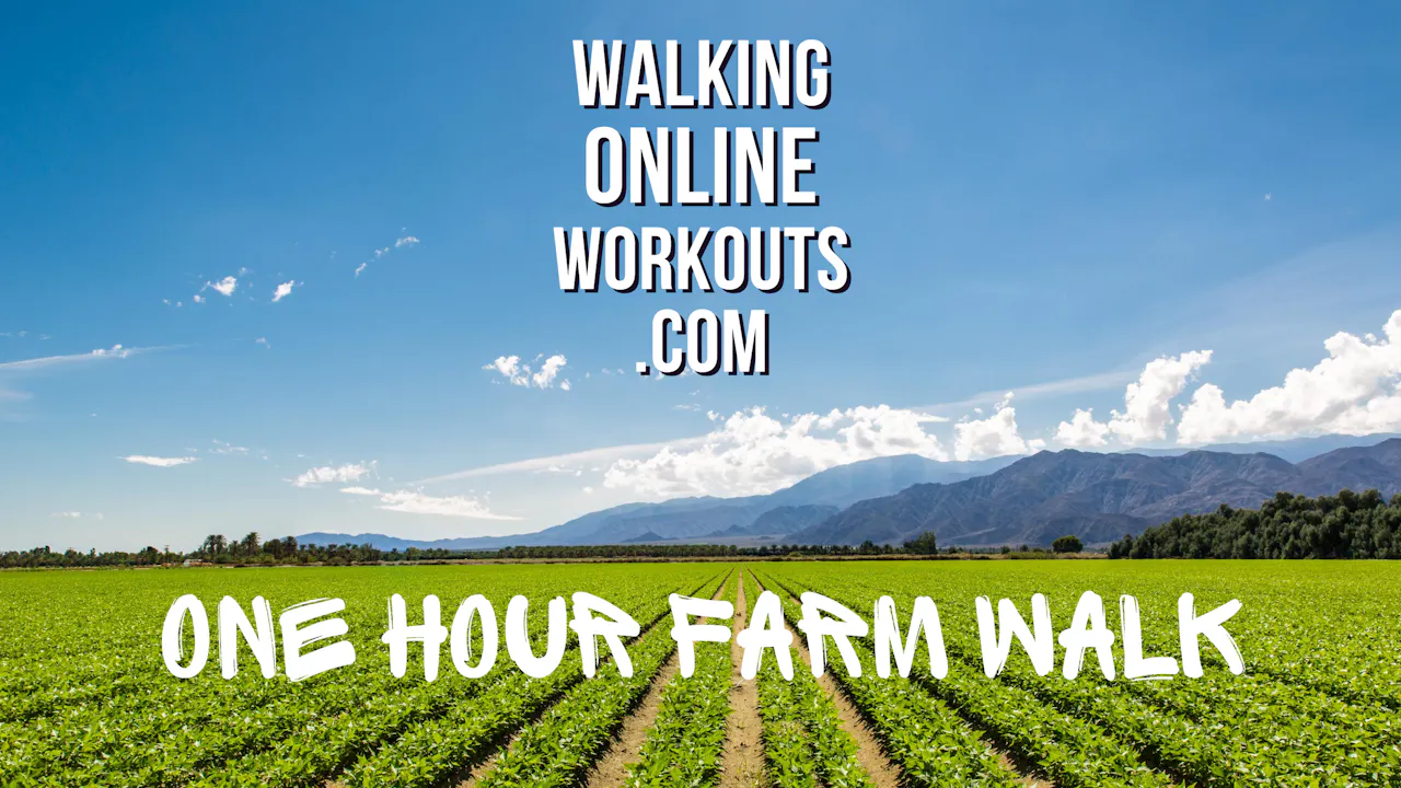 Farm Walk ONE HOUR - Walking Workouts - Walking Online Workouts
