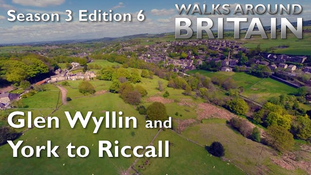 s03e06 - Glen Wyllin and York to Riccall