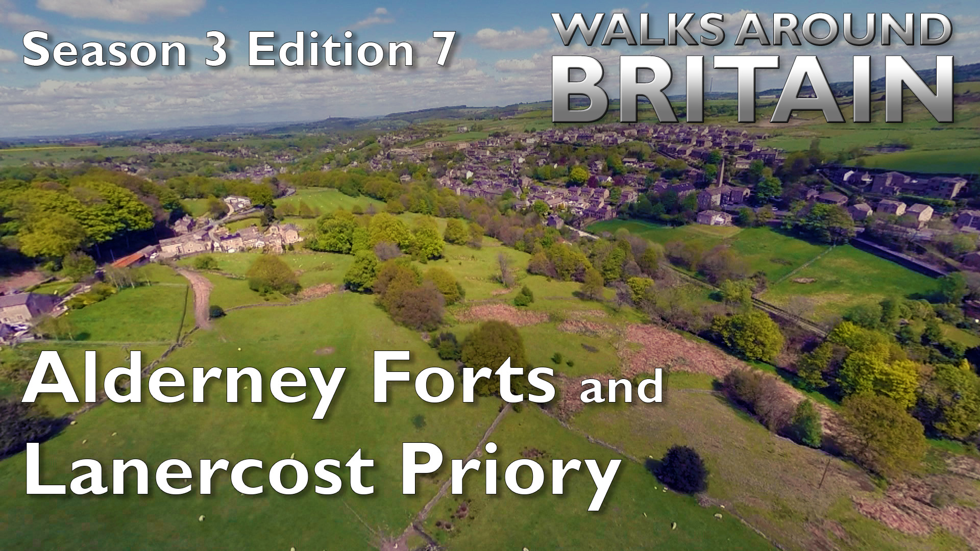 s03e07 - Alderney Forts and Lanercost Priory