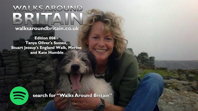 006 -  Tanya Oliver's Sussex, Stuart Jessup's England Walk and Kate Humble