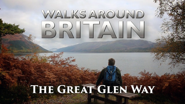 The Great Glen Way - A Walks Around Britain Special
