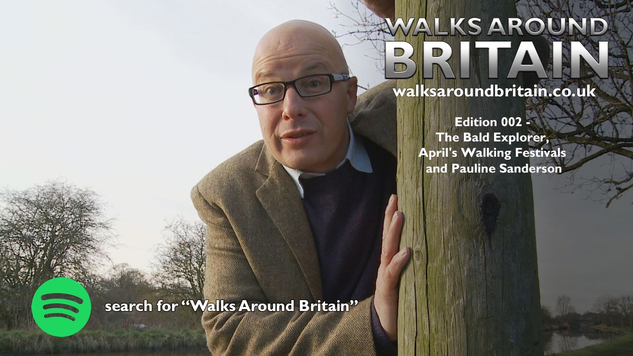 002 - The Bald Explorer, April's Walking Festivals and Pauline Sanderson