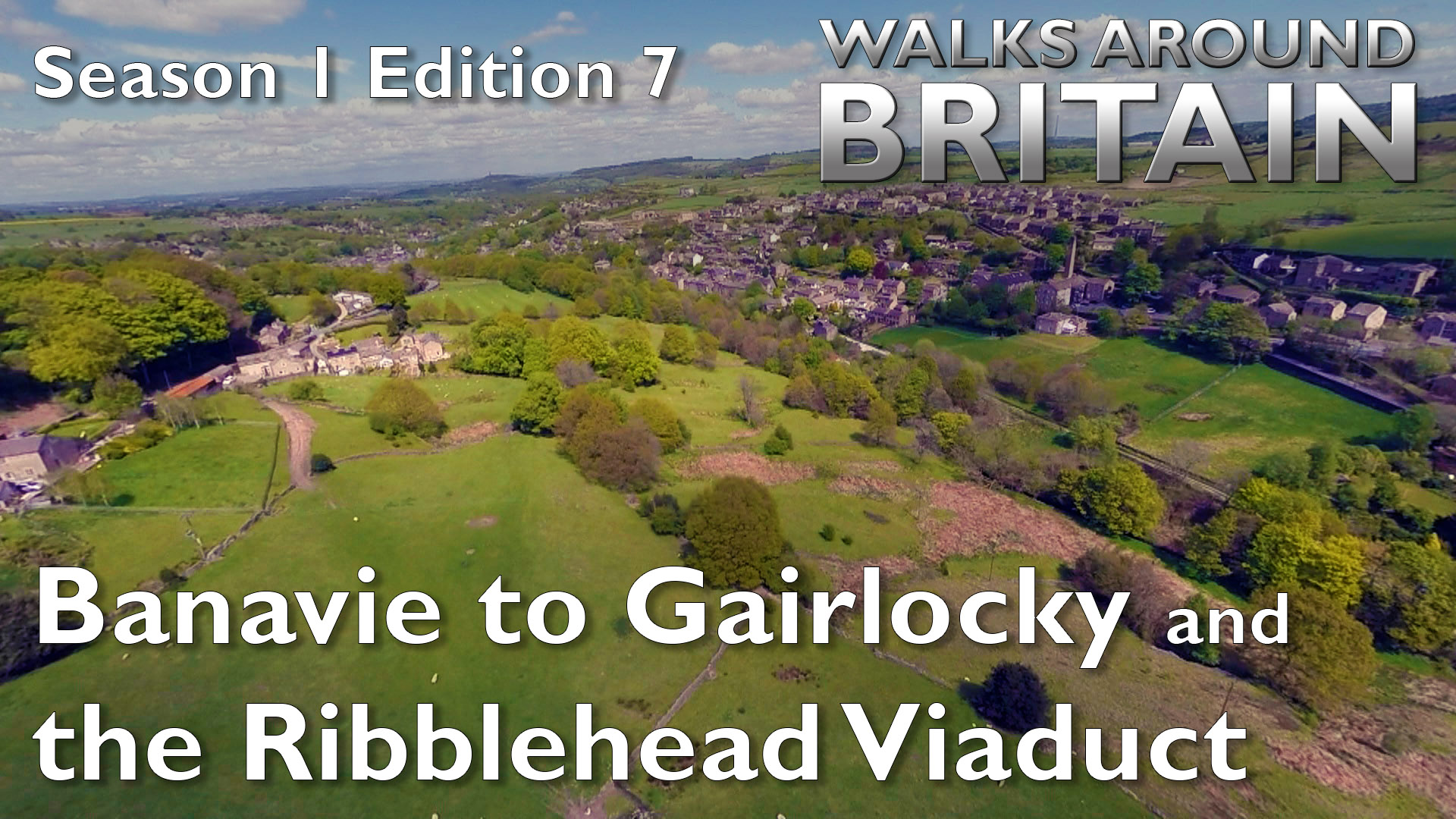 s01e07 - Banavie to Gairlocky and the Ribblehead Viaduct