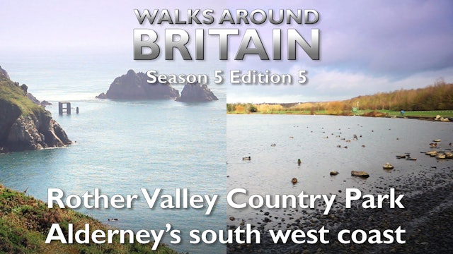 s05e05 - Rother Valley Country Park and Alderney's south west coast