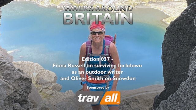 037 - Fiona Russell on surviving lockdown and Oliver Smith on Snowdon