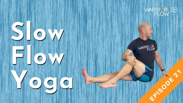 Slow Flow Yoga: Episode 21