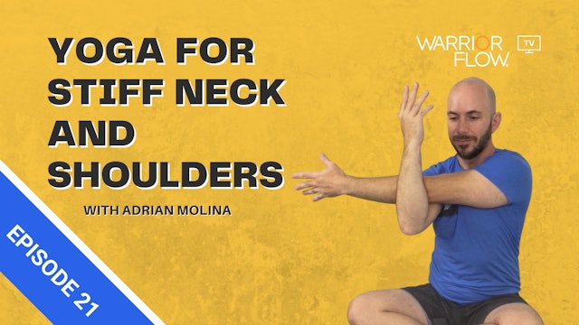 Yoga for Stiff Neck and Shoulders: Episode 21