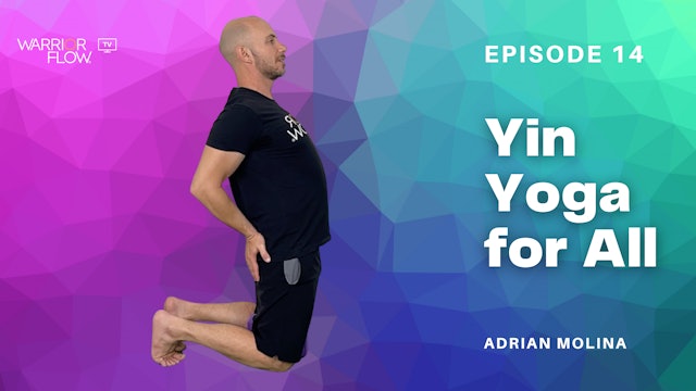 Yin Yoga for All: Episode 14