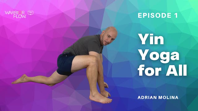 Yin Yoga for All: Episode 1