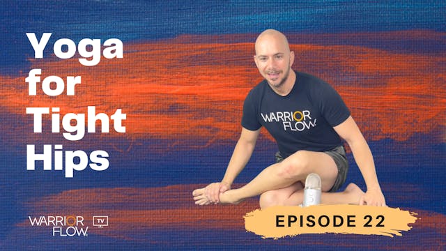 Yoga for Tight Hips: Episode 22