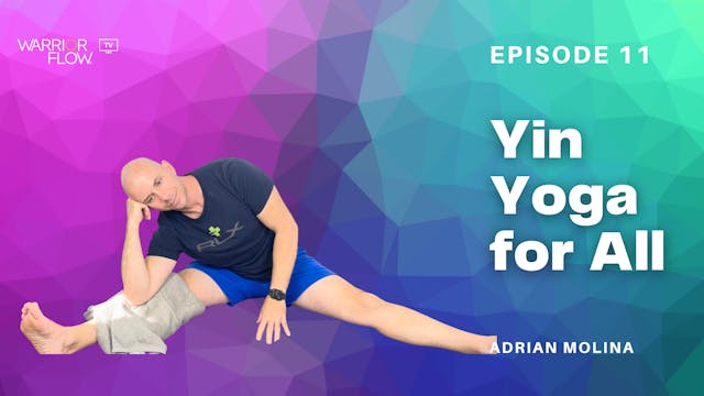 Yin Yoga for All: Episode 11