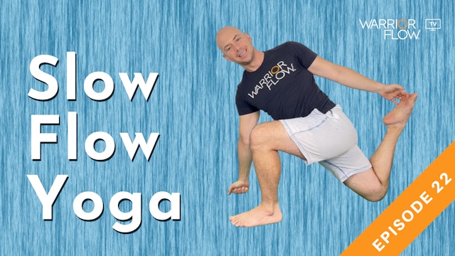 Slow Flow Yoga: Episode 22