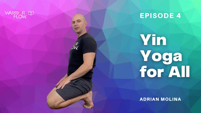 Yin Yoga for All: Episode 4