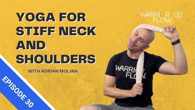 Yoga for Stiff Neck and Shoulders: Episode 30