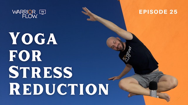 Yoga for Stress Reduction: Episode 25