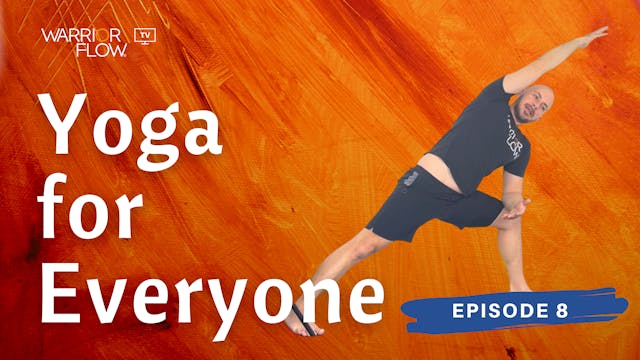 Yoga for Everyone: Episode 8