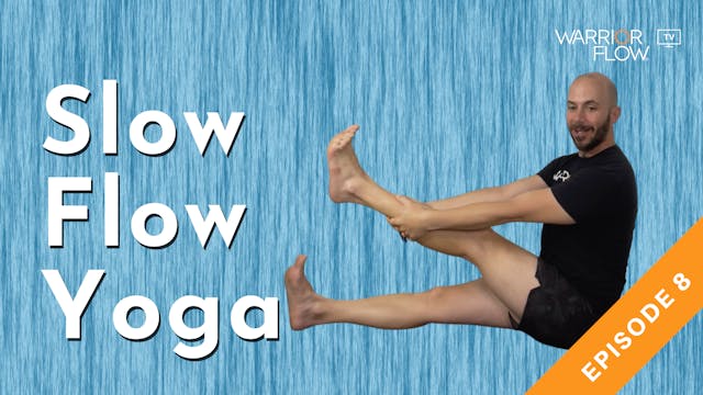 Slow Flow Yoga: Episode 8