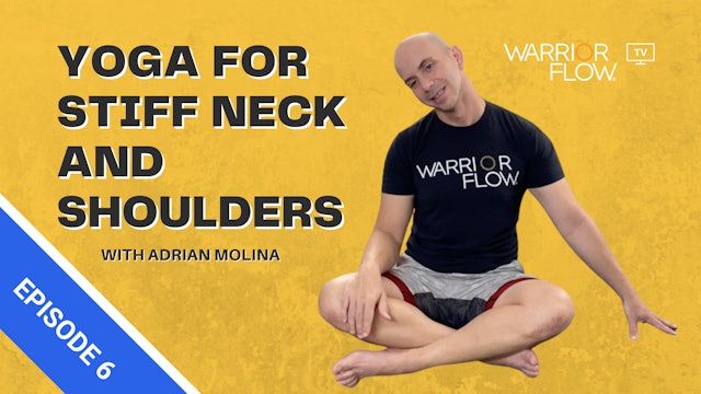 Yoga for Stiff Neck and Shoulders: Episode 6