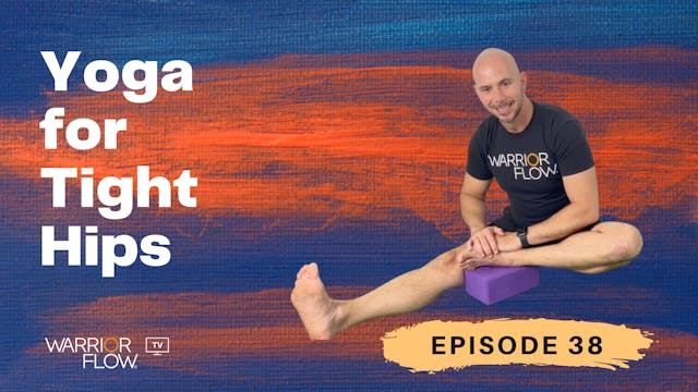Yoga for Tight Hips: Episode 38