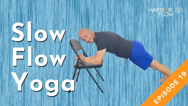 Slow Flow Yoga: Episode 19