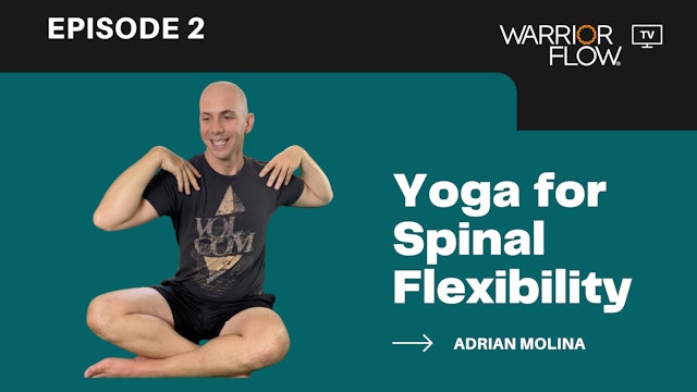 Yoga for Spinal Flexibility: Episode 2 (42 mins)