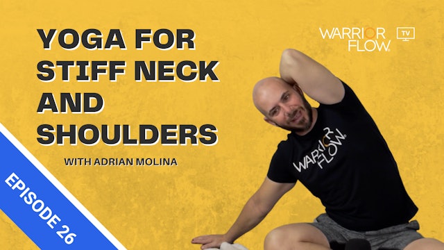 Yoga for Stiff Neck and Shoulders: Episode 26