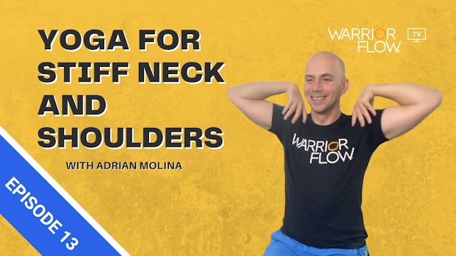 Yoga for Stiff Neck and Shoulders: Episode 13