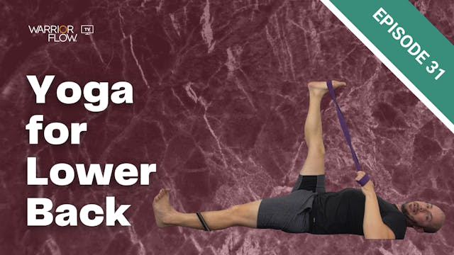 Yoga for Lower Back: Episode 31