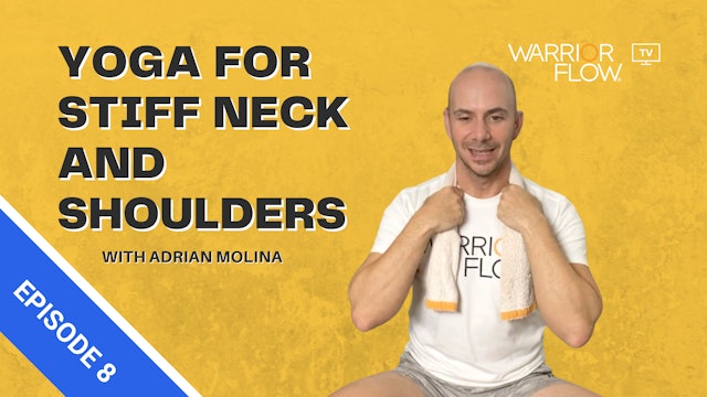 Yoga for Stiff Neck and Shoulders: Episode 8