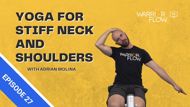 Yoga for Stiff Neck and Shoulders: Episode 27