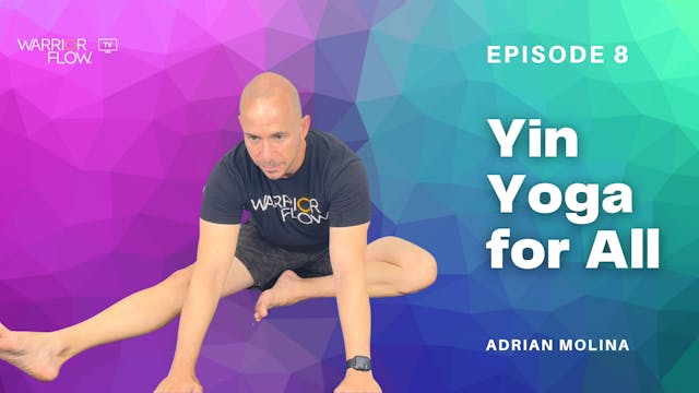 Yin Yoga for All: Episode 8