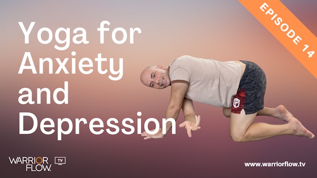 Yoga for Anxiety and Depression: Episode 14