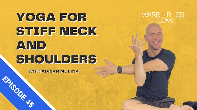 Yoga for Stiff Neck and Shoulders: Episode 45