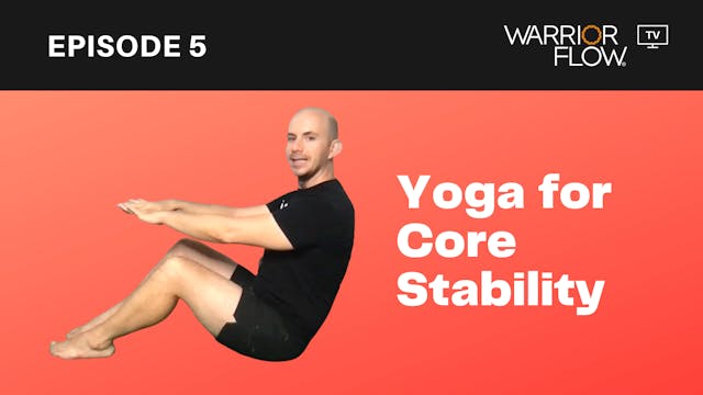 Yoga for Core Stability: Episode 5