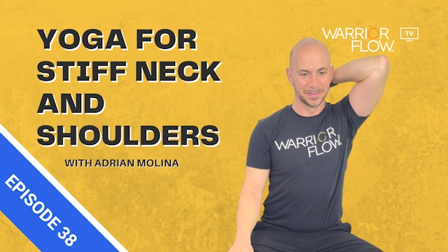 Yoga for Stiff Neck and Shoulders: Episode 38