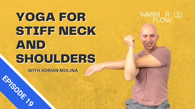 Yoga for Stiff Neck and Shoulders: Episode 19
