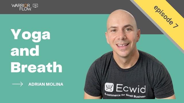 Yoga and Breath with Adrian Molina: Episode 7 (43 mins)