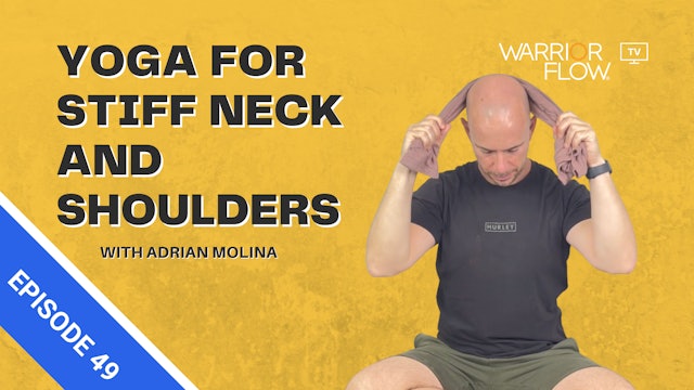 Yoga for Stiff Neck and Shoulders: Episode 49