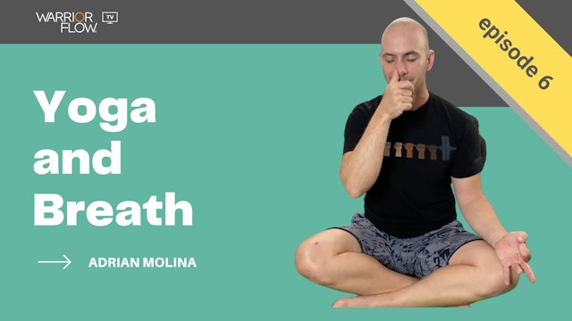 Yoga and Breath with Adrian Molina: Episode 6 (44 mins)