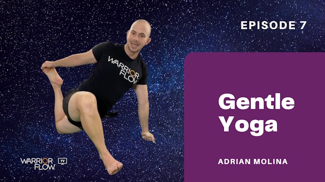 Gentle Yoga with Adrian Molina: Episode 7 (42 mins)
